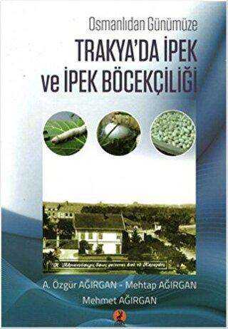 Trakya`da İpek ve İpek Böcekçiliği - Ceren Yayıncılık