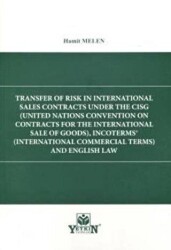 Transfer Of Risk İn International Sales Contracts Under The CİGS, Incoterms® And English Law - Yetkin Yayınları