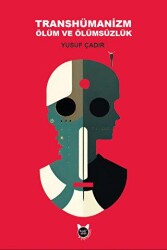 Transhümanizm, Ölüm ve Ölümsüzlük - Kedidedi Yayıncılık