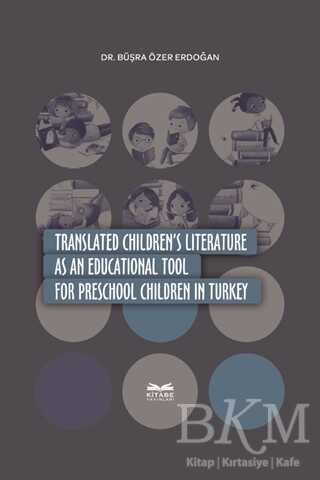 Translated Children`s Literature as an Educational Tool For Preschool Children in Turkey
