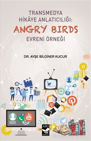 Transmedya Hikaye Anlatıcılığı: Angry Birds Evreni Örneği - Arı Sanat Yayınevi
