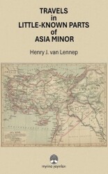 Travels in Little-Known Parts Of Asia Minor - Myrina Yayınları