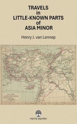 Travels in Little-Known Parts Of Asia Minor - 1