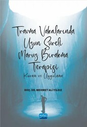 Travma Vakalarında Uzun Süreli Maruz Bırakma Terapisi - Kuram Ve Uygulama - Nobel Akademik Yayıncılık