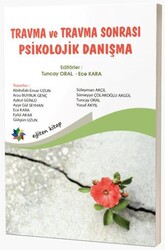 Travma ve Travma Sonrası Psikolojik Danışma - Eğiten Kitap