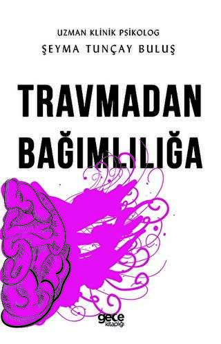 Travmadan Bağımlılığa - Gece Kitaplığı