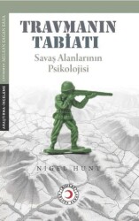 Travmanın Tabiatı: Savaş Alanlarının Psikolojisi - Kızılay Kültür ve Sanat Yayınları