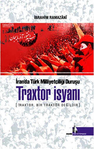 Traxtor İsyanı - İran’daki Türk Milliyetçiliği Duruşu