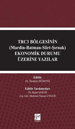 TRC3 Bölgesinin Mardin-Batman-Siirt-Şırnak Ekonomik Durumu Üzerine Yazılar