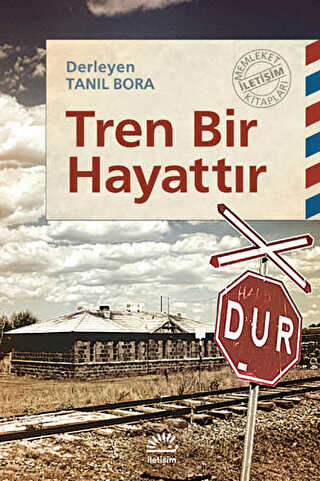 Tren Bir Hayattır - İletişim Yayınevi