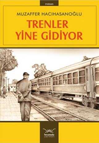 Trenler Yine Gidiyor - Heyamola Yayınları