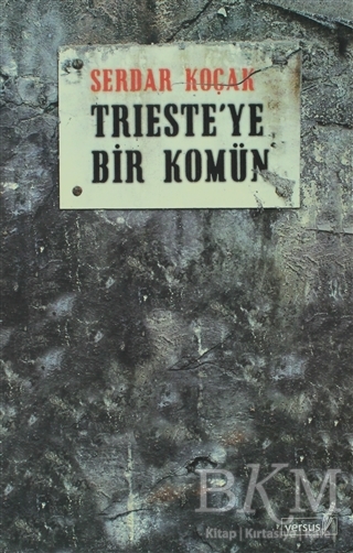 Trieste’ye Bir Komün - VERSUS KİTAP YAYINLARI