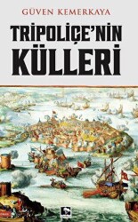 Tripoliçe`nin Külleri - Çınaraltı Yayınları