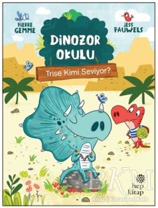 Trise Kimi Seviyor? - Dinozor Okulu - Hep Kitap