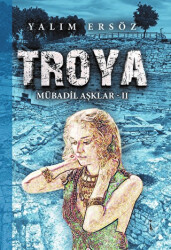 Troya: Mübadil Aşklar - 2 - İkinci Adam Yayınları