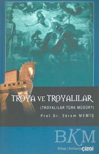Troya ve Troyalılar Troyalılar Türk Müdür?