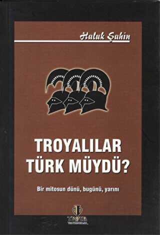 Troyalılar Türk müydü?