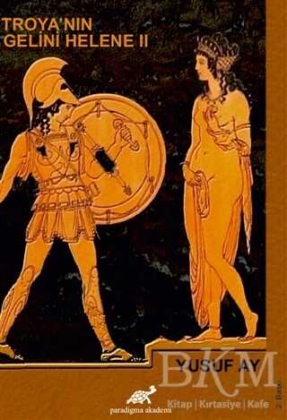 Troya’nın Gelini Helene 2 - Paradigma Akademi Yayınları