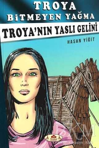 Troya’nın Yaslı Gelini - Troya Bitmeyen Yağma - Narçiçeği Yayıncılık