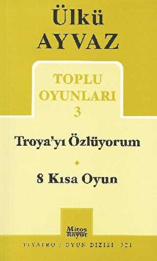 Troya’yı Özlüyorum - 8 Kısa Oyun - Mitos Boyut Yayınları