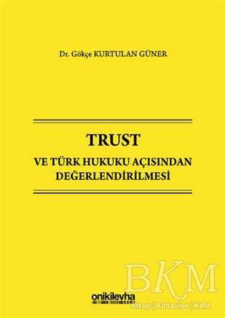Trust ve Türk Hukuku Açısından Değerlendirilmesi - On İki Levha Yayınları