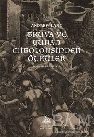 Truva ve Yunan Mitolojisinden Öyküler - Yitik Ülke Yayınları