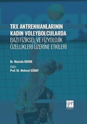 TRX Antrenmanlarının Kadın Voleybolcularda Bazı Fiziksel ve Fizyolojik Özellikleri Üzerine Etkileri - Gazi Kitabevi