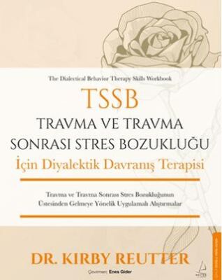 TSSB Travma ve Travma Sonrası Stres Bozukluğu İçin Diyalektik Davranış Terapisi - 1