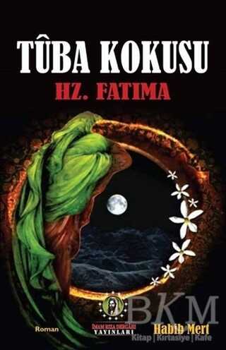Tuba Kokusu - Hz.Fatıma - İmam Rıza Dergahı Yayınları