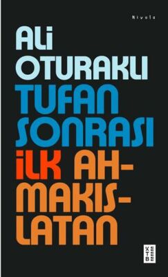 Tufan Sonrası İlk Ahmakıslatan - 1