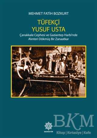 Tüfekçi Yusuf Usta - Gazi Kültür A.Ş. Yayınları