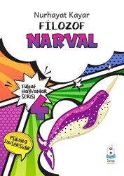 Tuhaf Hayvanlar Serisi 4 - Filozof Narval - Luna Yayınları