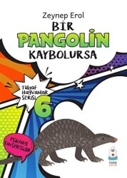 Tuhaf Hayvanlar Serisi 6 - Bir Pangolin Kaybolursa - Luna Yayınları