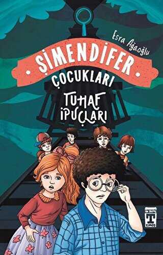 Tuhaf İpuçları - Şimendifer Çocukları - İlk Genç Timaş