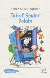 Tuhaf Şeyler Dolabı - Uçan At Yayınları