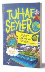 Tuhaf Şeyler - İlginç Dünya ve Yeryüzü - Çocuk Gezegeni