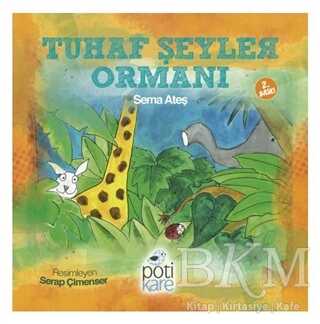 Tuhaf Şeyler Ormanı - Pötikare Yayıncılık