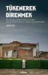 Tükenerek Direnmek - Nubihar Yayınları