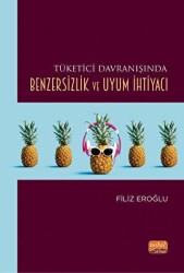 Tüketici Davranışında Benzersizlik ve Uyum İhtiyacı - Nobel Bilimsel Eserler