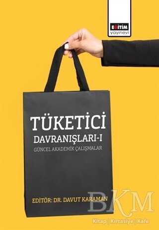 Tüketici Davranışları - I - Eğitim Yayınevi - Bilimsel Eserler