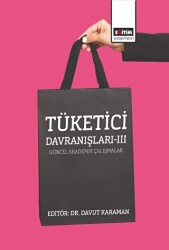 Tüketici Davranışları - III - Eğitim Yayınevi - Bilimsel Eserler