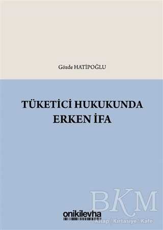 Tüketici Hukukunda Erken İfa - On İki Levha Yayınları