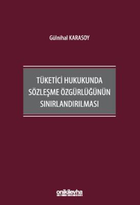 Tüketici Hukukunda Sözleşme Özgürlüğünün Sınırlandırılması - 1