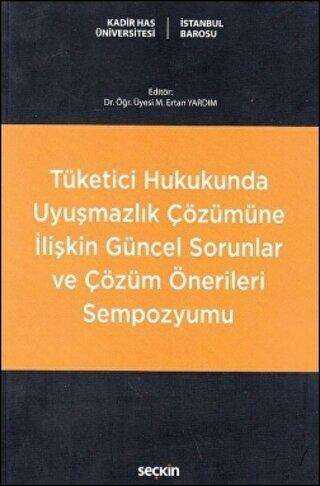 Tüketici Hukukunda Uyuşmazlık Çözümüne İlişkin Güncel Sorunlar ve Çözüm Önerileri Sempozyumu - 1