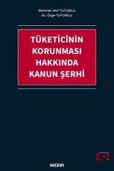 Tüketicinin Korunması Hakkında Kanun Şerhi - Seçkin Yayıncılık