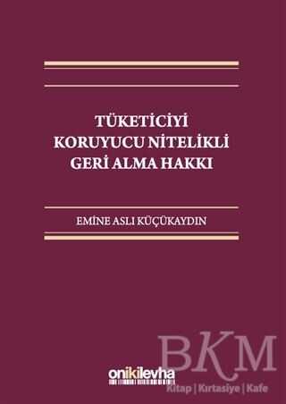 Tüketiciyi Koruyucu Nitelikli Geri Alma Hakkı - On İki Levha Yayınları