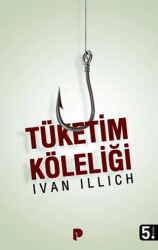 Tüketim Köleliği - Pınar Yayınları