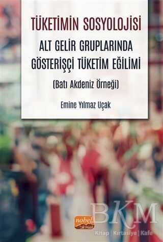 Tüketimin Sosyolojisi - Nobel Bilimsel Eserler