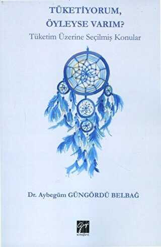 Tüketiyorum Öyleyse Varım? - Gazi Kitabevi