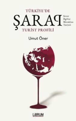 Tükiye`de Şarap Turist Profili - 1